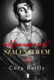 Naznaczeni szaleństwem - Cora Reilly