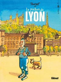 Le Piéton de Lyon - Didier Tronchet