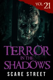 Terror in the Shadows Vol. 21 - Scare Street, David Longhorn, Ian Fortey, Sara Clancy, Simon Cluett & Kevin Saito