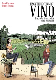 L'incredibile storia del vino - Benoist Simmat & Daniel Casanave