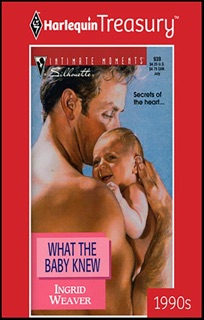 What the Baby Knew by Ingrid Weaver