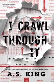 I Crawl Through It - A.S. King