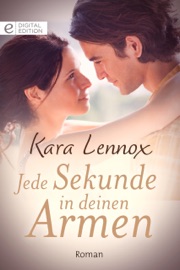 Jede Sekunde in deinen Armen - Kara Lennox & Ursula Drukarczyk