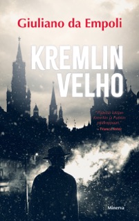 Kremlin velho by Giuliano Da Empoli & Lauri Kaila Holma