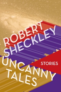 Uncanny Tales by Robert Sheckley