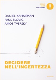 Decidere nell'incertezza - Daniel Kahneman