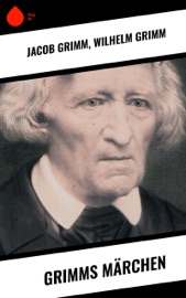 Grimms Märchen - Jacob Grimm & Wilhelm Grimm