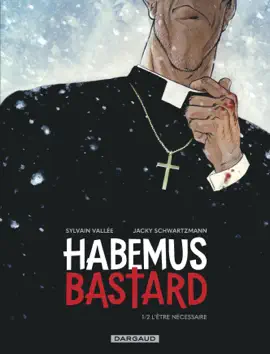 Read: Habemus Bastard Book - Tome 1 - L’être nécessaire