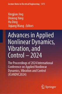 Advances in Applied Nonlinear Dynamics, Vibration, and Control – 2024 by Xingjian Jing, Dixiong Yang, Hu Ding & Jiqiang Wang