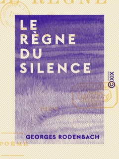 Le Règne du silence - Poème by Georges Rodenbach