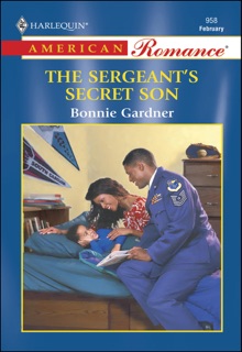 The Sergeant's Secret Son by Bonnie Gardner