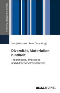 Diversität, Materialien, Kindheit by Svenja Garbade & Peter Cloos