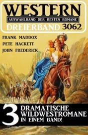 Western Dreierband 3062 - Frank Maddox, Pete Hackett & John Frederick