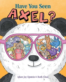 Have You Seen Axel? by Adam Jay Epstein