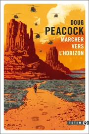 Marcher vers l'horizon Doug Peacock & Camille Fort-Cantoni