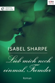 Lieb mich noch einmal, Fremder - Isabel Sharpe & Christian Trautmann