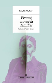 Proust, novel·la familiar - Valèria Gaillard & Laure Murat