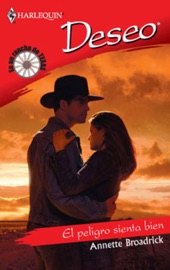 El peligro sienta bien - Annette Broadrick