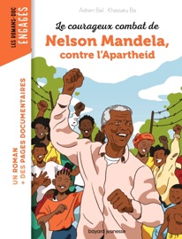 Le courageux combat de Nelson Mandela contre l'Apartheid - Adrien BAIL & Khassatu BA