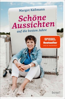 Schöne Aussichten auf die besten Jahre by Margot Käßmann