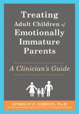 Treating Adult Children of Emotionally Immature Parents