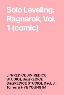 Solo Leveling: Ragnarok, Vol. 1 (comic) by JIN(REDICE JIN(REDICE STUDIO), Brix(REDICE Brix(REDICE STUDIO), Daul, J. Torres, HYE YOUNG IM & Tansy Noon Noon