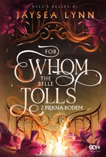 For Whom The Belle Tolls. Z piękna rodem by Jaysea Lynn