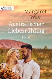 Australischer Liebesfrühling - Margaret Way & Johannes, Martin
