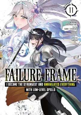 Read: Failure Frame: I Became the Strongest and Annihilated Everything Book With Low-Level Spells (Manga) Vol. 11