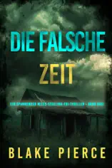 Die Falsche Zeit (Ein spannender Miles-Sterling-FBI-Thriller - Band Drei)