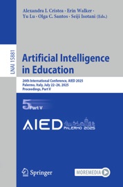 Artificial Intelligence in Education Alexandra I. Cristea, Erin Walker, Yu Lu, Olga C. Santos & Seiji Isotani