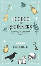 Hoodoo for Beginners - Angelie Belard