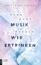 Denn ohne Musik werden wir ertrinken - Katia Liebig & Brittainy Cherry