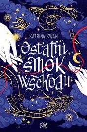 Ostatni smok wschodu - Edyta Stępkowska & Katrina Kwan
