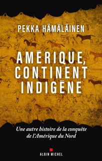 Amérique continent indigène by Bruno Boudard & Pekka Hämäläinen