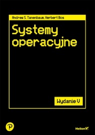 Systemy operacyjne. Wydanie V - Andrew S. Tanenbaum & Herbert Bos