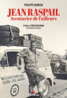 Jean Raspail aventurier de l'ailleurs by Erik Orsenna & Philippe Hemsen