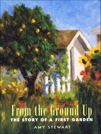 From the Ground Up - Amy Stewart