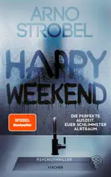 Happy Weekend – Die perfekte Auszeit. Euer schlimmster Albtraum.