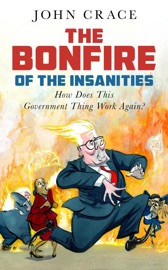 The Bonfire of the Insanities - John Crace