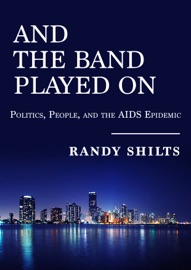 And the Band Played On - Randy Shilts