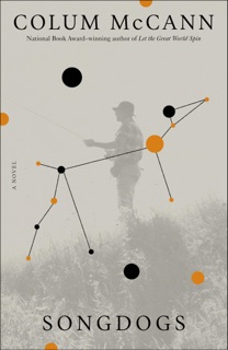 Songdogs by Colum McCann