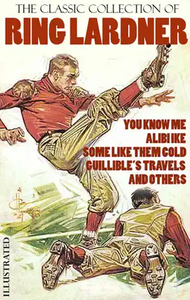 Read: Book The Classic Collection of Ring Lardner. Illustrated