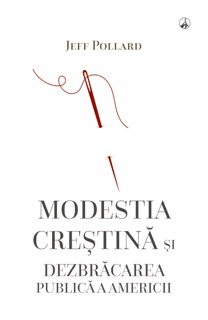 Modestia creștină și dezbrăcarea publică a Americii by Jeff Pollard