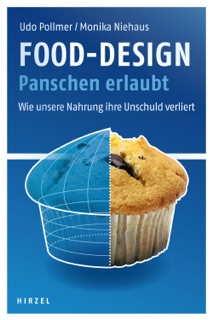 Food-Design: Panschen erlaubt by Udo Pollmer & Monika Niehaus