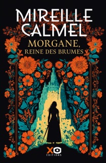 Morgane, Reine des Brumes by Mireille Calmel