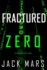 Fractured Zero (An Agent Zero Spy Thriller—Book #15) - Jack Mars