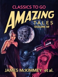Amazing Tales Volume 59 - James McKimmey et al.