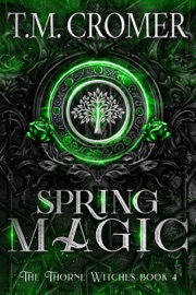 Spring Magic - T.M. Cromer