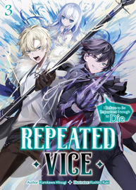 Repeated Vice: I Refuse to Be Important Enough to Die Volume 3